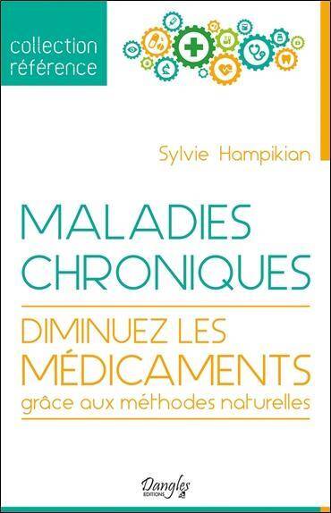 Maladies Chroniques; Diminuez les Medicaments Grace aux Methodes