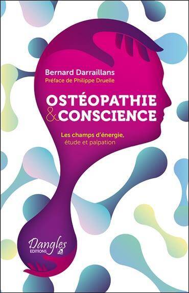 Osteopathie et Conscience ; les Champs D'Energie, Etude et Palpation