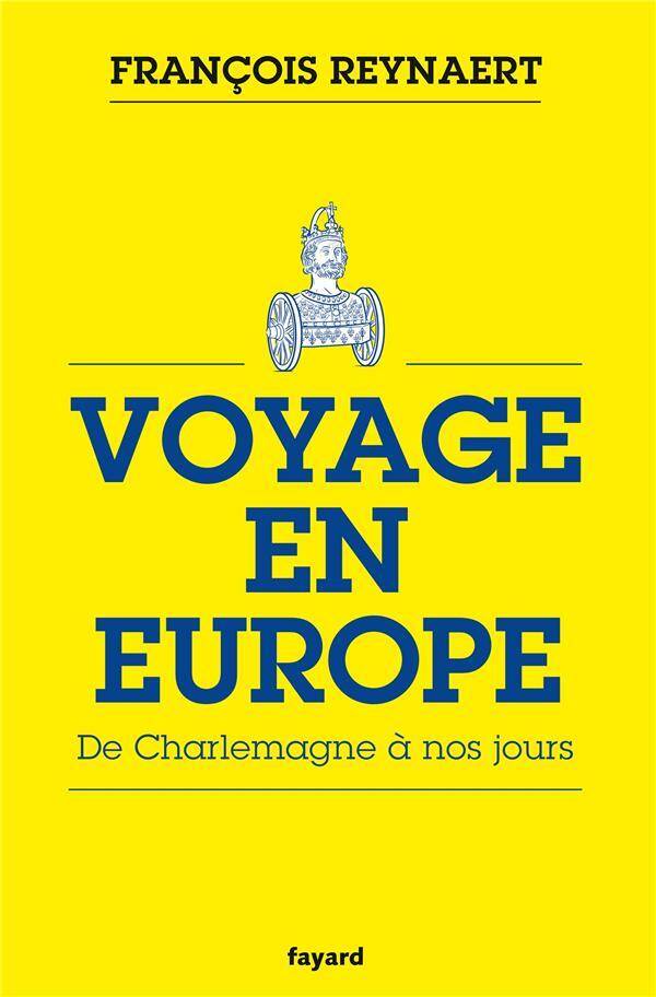 Voyage en Europe : de Charlemagne à nos jours