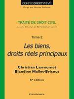 Droit Civil - Tome 2, 6e Ed. - Les Biens, Droits Reels Principaux