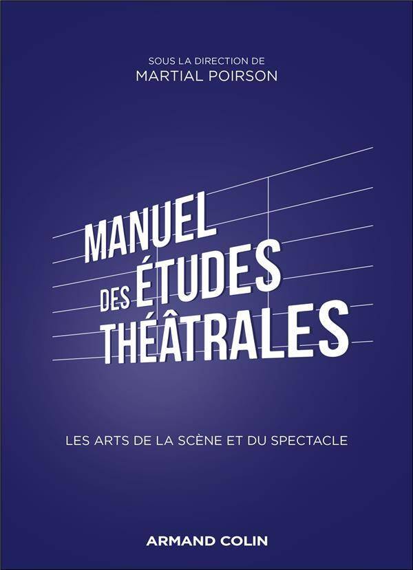 Manuel des études théâtrales : les arts de la scène et du spectacle