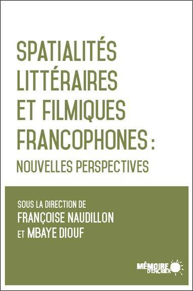 Spatialites Litteraires et Filmiques Francophones: Nouvelles