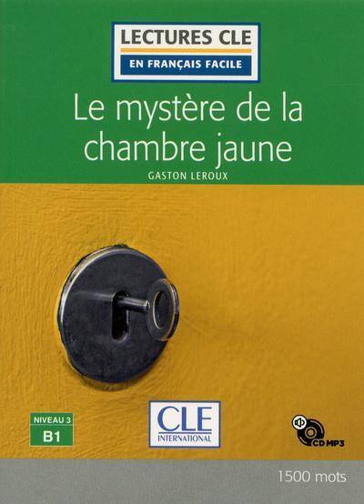 Le mystère de la chambre jaune : niiveau B1 + CD