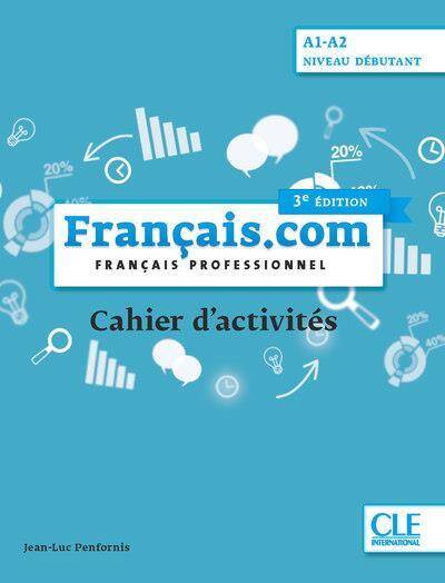 Français.com, niveau débutant, A1-A2 : français professionnel