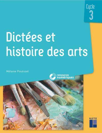 Dictées et histoire des arts, cycle 3 : + 1 CD-ROM