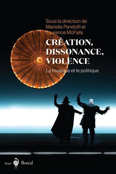 Creation, Dissonance, Violence ; la Musique et le Politique