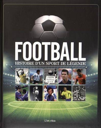 FOOTBALL HISTOIRE D'UN SPORT D