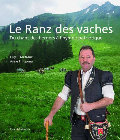 Le ranz des vaches : du chant des bergers à l'hymne patriotique