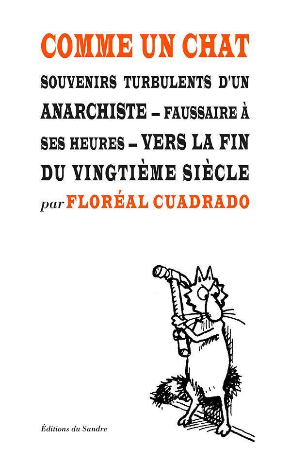 Comme un Chat; Souvenirs Turbulents D Un Anarchiste, Faussaire a ses