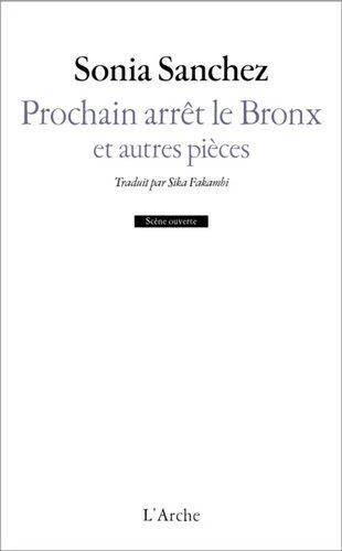 Prochain Arret le Bronx et Autres Pieces