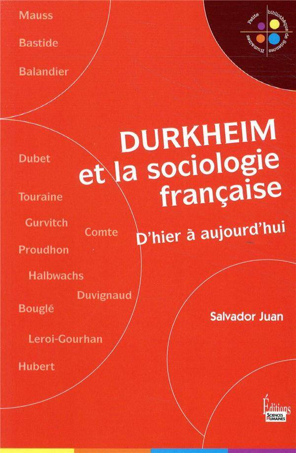 Durkheim et la Sociologie Francaise ; D'Hier a Aujourd'hui