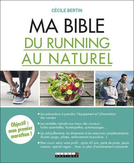Ma bible du running au naturel : objectif : mon premier marathon !
