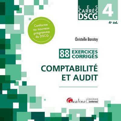 DSCG 4 : 88 EXERCICES CORRIGES, COMPTABILITE ET AUDIT (4E EDITION)