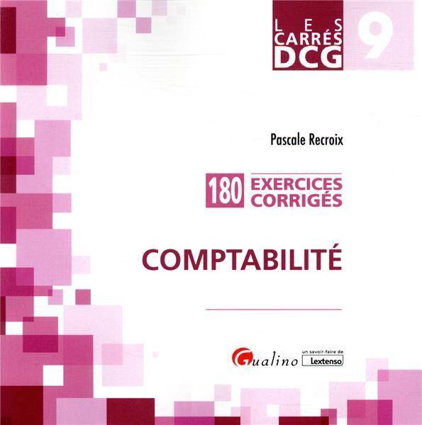 Dcg 9 : Exercices Corriges Comptabilite ; 180 Exercices Corriges