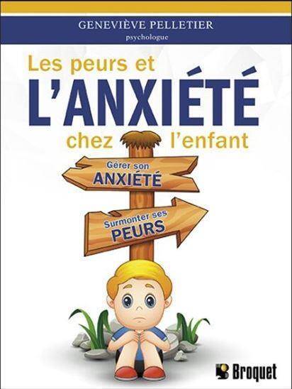 Les Peurs et l Anxiete Chez l Enfant: Gerer son Anxiete, Surmonter