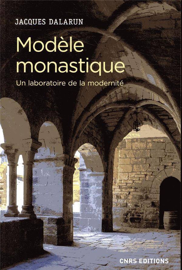 Modele Monastique ; un Laboratoire de la Modernite