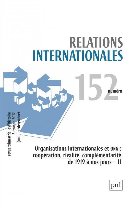 Relations Internationales N.152; Organisations Internationales et