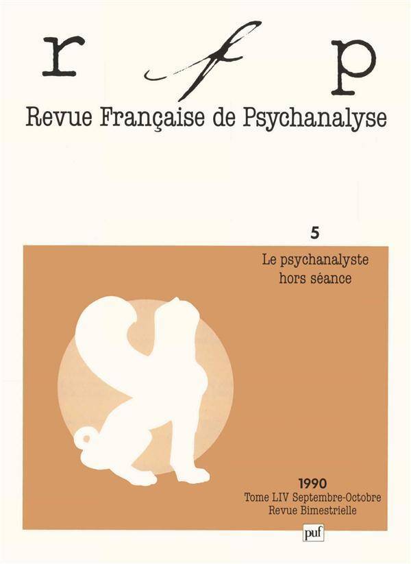 Revue Francaise de Psychanalyse ; le Psychanalyste Hors Seance