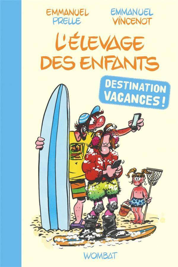 L'ELEVAGE DES ENFANTS : DESTINATION VACANCES