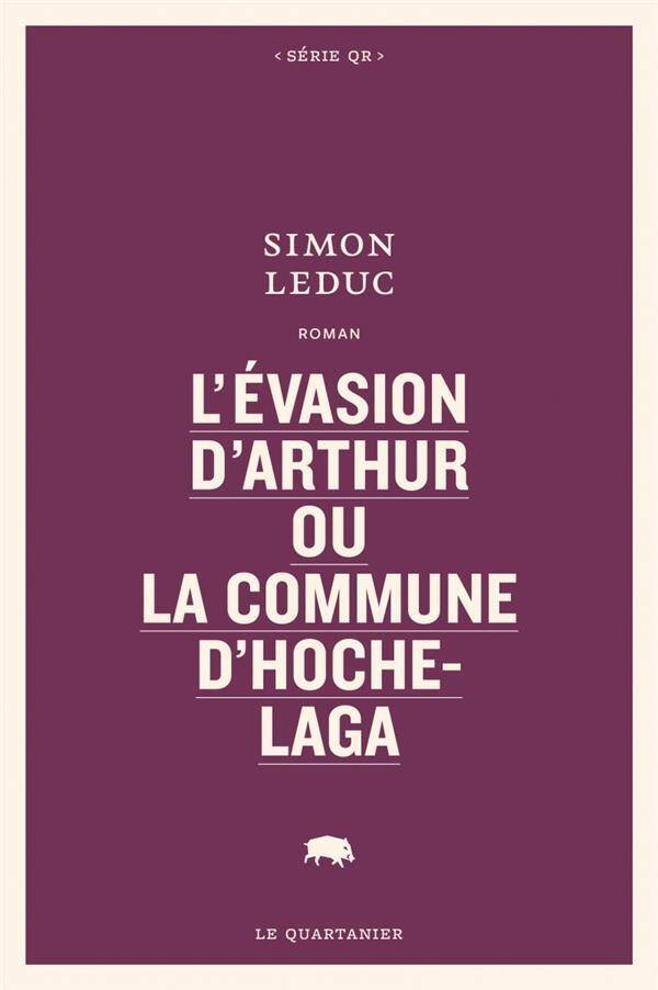 L'Evasion D'Arthur Ou la Commune D'Hochelaga