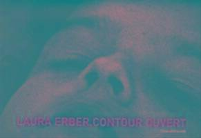 Laura Erber, Contour Ouvert.