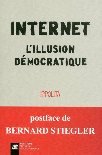 Internet ; l'Illusion Democratique