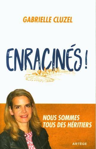 Enracinés ! : nous sommes tous des héritiers