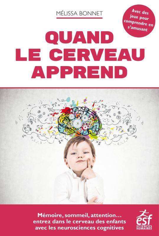 Quand le cerveau apprend : mémoire, sommeil, attention...