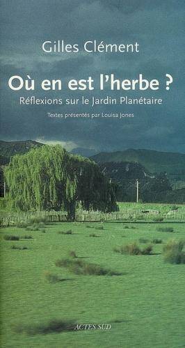 Où en est l'herbe ? : réflexions sur le jardin planétaire