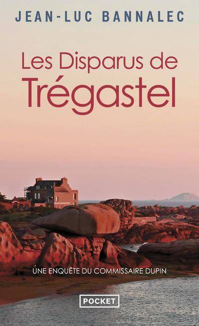 Les disparus de Trégastel. Une enquête du commissaire Dupin