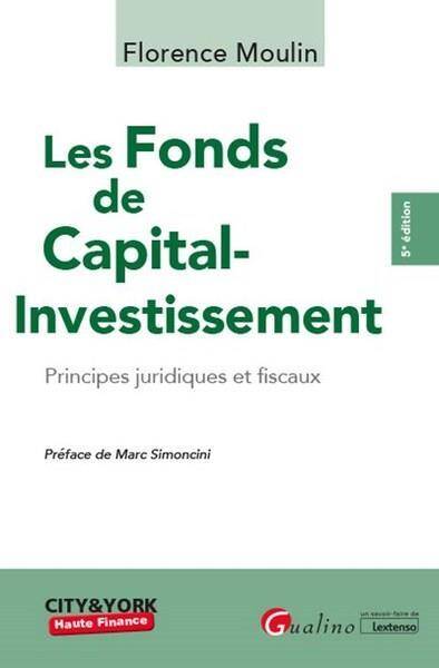 Les Fonds de Capital Investissement; Principes Juridiques et Fiscaux
