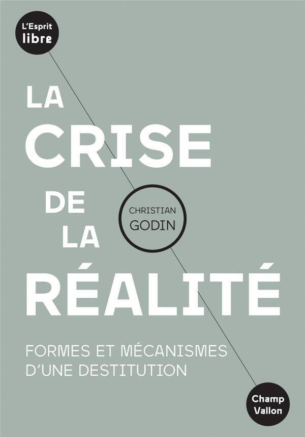 La Crise de la Realite - Formes et Mecanismes D'Une Destitut