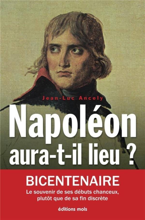 Napoleon Aura T Il Lieu; la Fortune et la Volonte, Mai 1798 Decembre