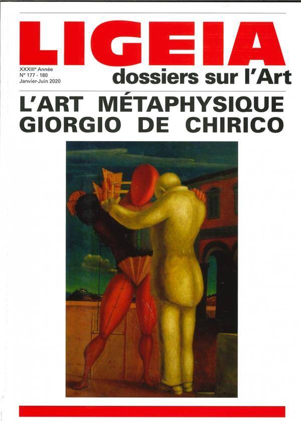 Revue Ligeia N.177/180 ; l'Art Metaphysique de Giorgio de Chirico