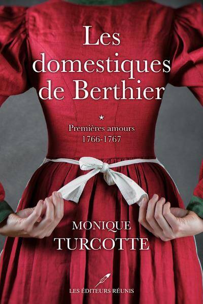 Les domestiques de Berthier. Premières amours : 1766-1767