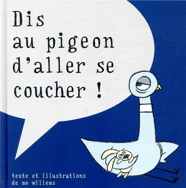 Dis au Pigeon D'Aller Se Coucher !