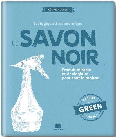 Le savon noir : écologique & économique