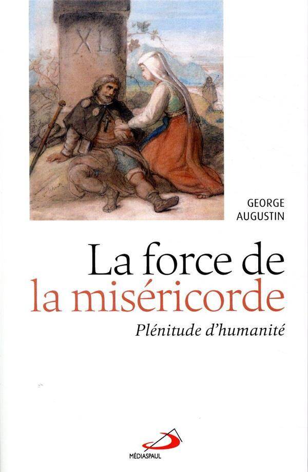 La force de la miséricorde : plénitude d'humanité