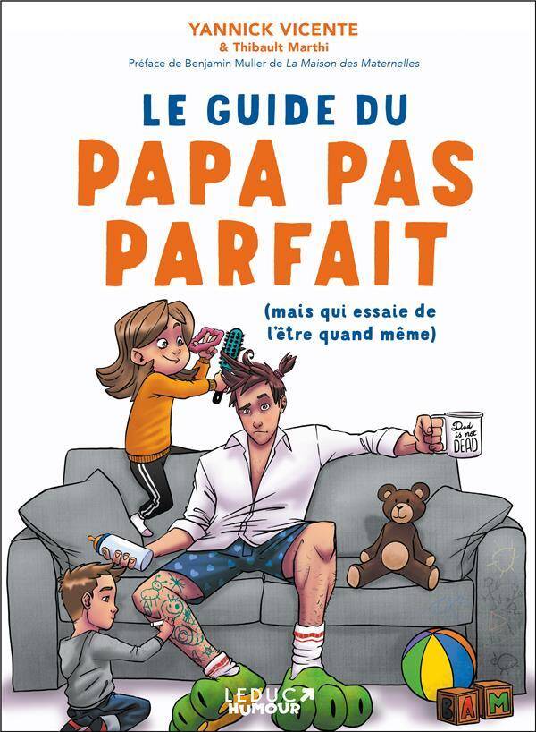 Le guide du papa pas parfait (mais qui essaie de l'être quand même)