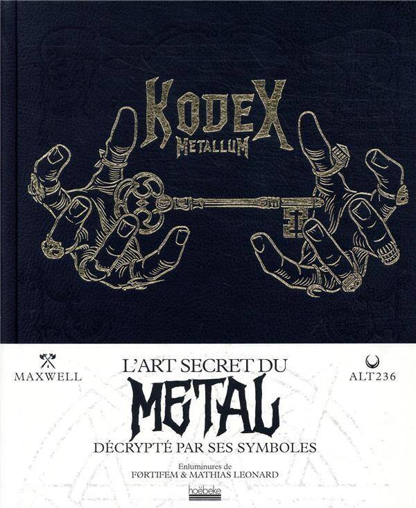 Kodex metallum : l'art secret du métal décrypté par ses symboles