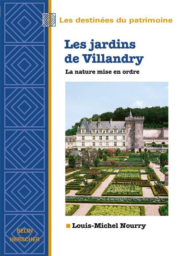 LES JARDINS DE VILLANDRY, LA NATURE MISE EN ORDRE