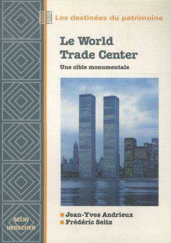 Le World Trade Center : une cible monumentale