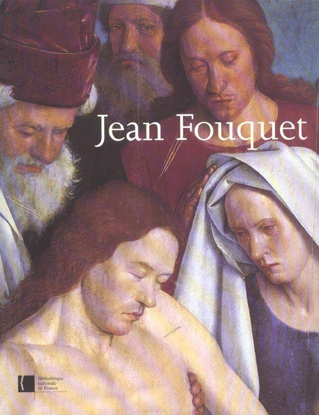 Jean Fouquet, Peintre et Enlumineur du Xve Siecle