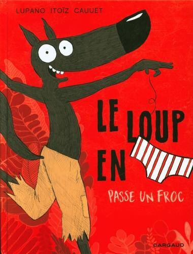 Le loup en slip