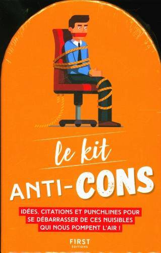 Le kit anti-cons : idées, citations et punchlines pour se débarrasser