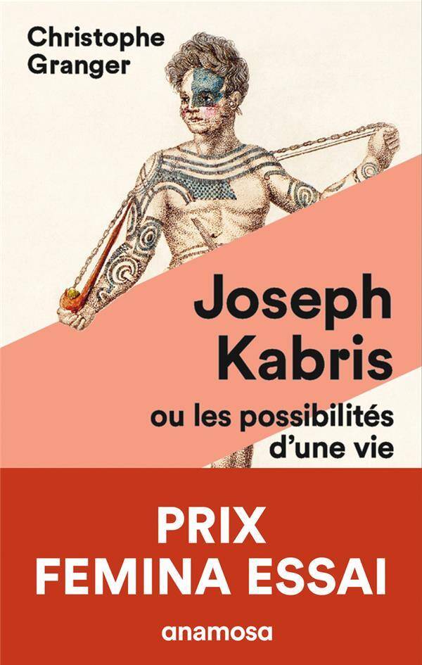 Joseph Kabris, Ou les Possibilites D'Une Vie 1780-1822