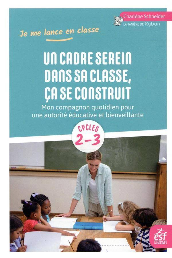 Un cadre serein dans sa classe, ça se construit