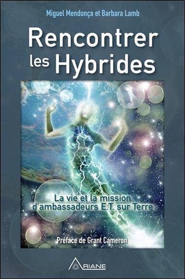 Rencontrer les Hybrides; la Vie et la Mission D Ambassadeurs E.t.