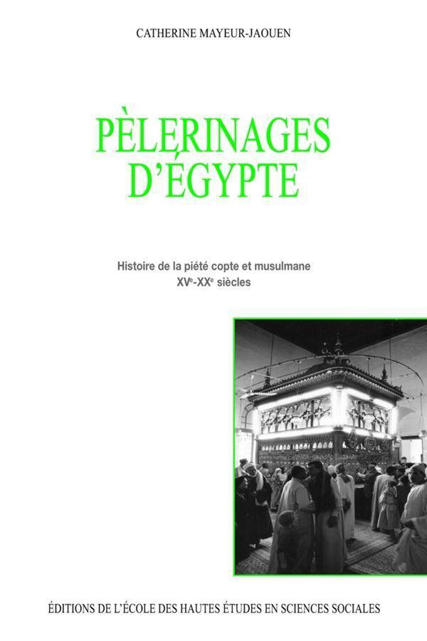 Pelerinages D'Egypte - Histoire de la P