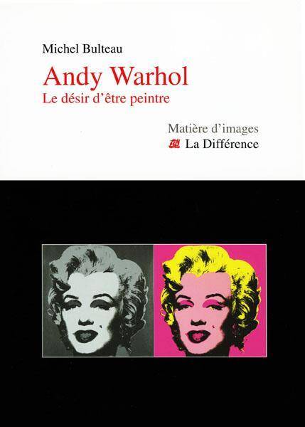 Andy Warhol Desir D'Etre Peint
